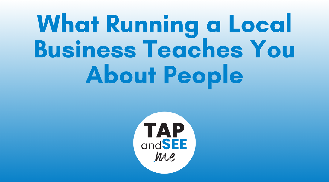 What Running a Local Business Teaches You About People