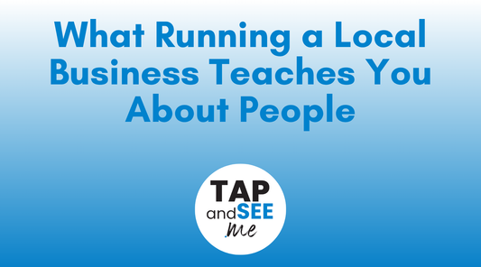What Running a Local Business Teaches You About People