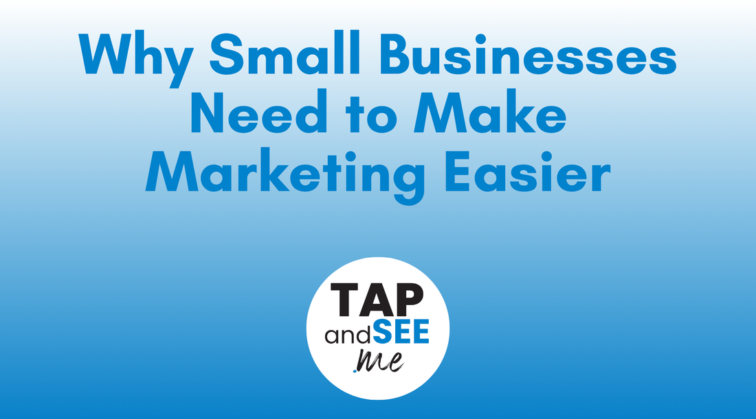 Why Small Businesses Need to Make Marketing Easier