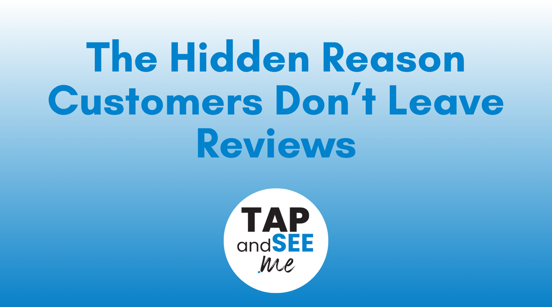 The Hidden Reason Customers Don’t Leave Reviews