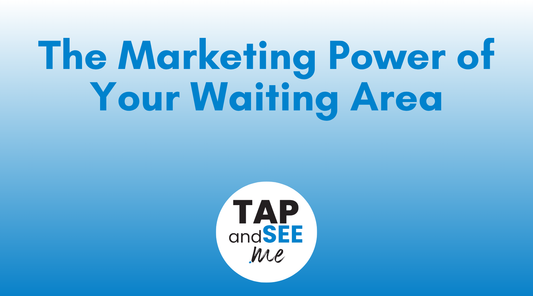 The Marketing Power of Your Waiting Area